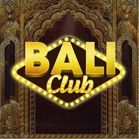 Nhà cái Bali Club | Link tải game bài Bali Club cho điện thoại Android, ios